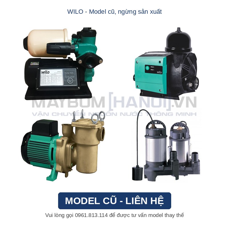 Máy bơm Wilo model cũ, ngừng sản xuất | Liên hệ