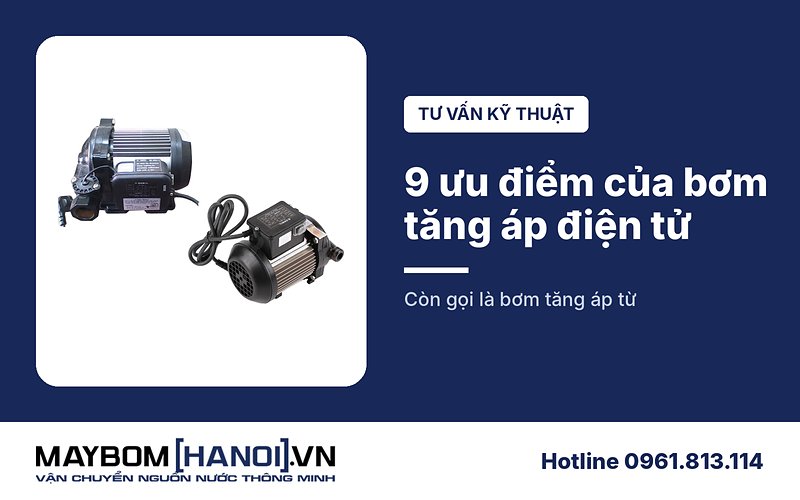 9 ưu điểm của máy bơm tăng áp điện tử ( bơm tăng áp từ)