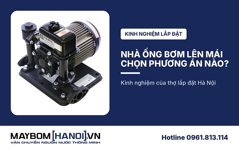 Bơm nước lên bồn mái cho nhà ống: kinh nghiệm chọn phương án Bơm nước lên bồn mái cho nhà ống: kinh nghiệm chọn phương án
