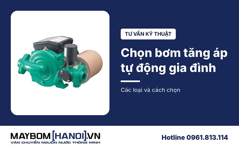 Hướng dẫn cách chọn máy bơm tăng áp tự động cho gia đình
