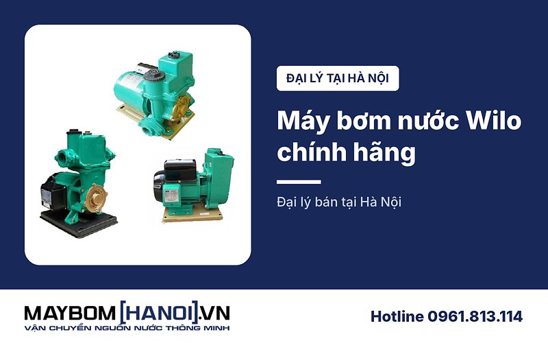 Đại lý máy bơm nước Wilo chính hãng tại Hà Nội