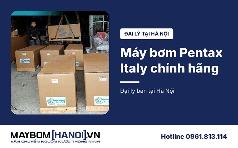 Đại lý máy bơm nước Pentax Italy chính hãng tại Hà Nội