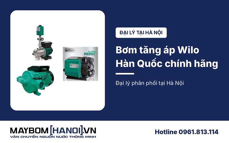 Đại lý máy bơm tăng áp Wilo Hàn Quốc chính hãng tại Hà Nội