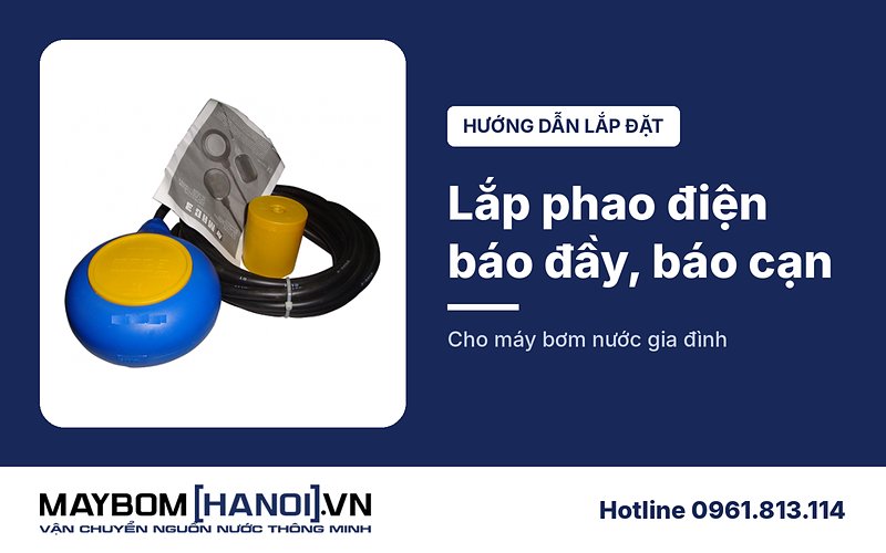 Hướng dẫn cách lắp đặt phao điện báo đầy, báo cạn cho máy bơm nước