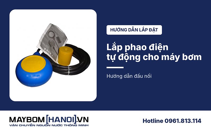 Hướng dẫn cách lắp đặt phao điện tự động máy bơm nước 