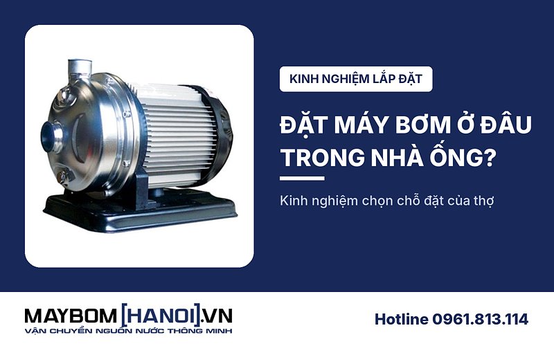 Vị trí đặt máy bơm nước trong nhà ống: kinh nghiệm của thợ Vị trí đặt máy bơm nước trong nhà ống: kinh nghiệm của thợ