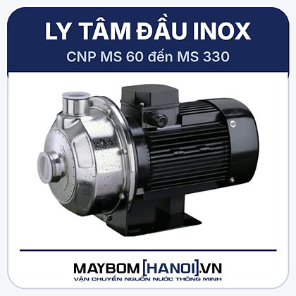 Máy bơm ly tâm đầu inox CNP MS