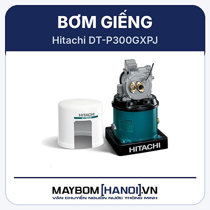 Máy bơm giếng Hitachi DT-P300GXPJ-SPV Máy bơm giếng Hitachi DT-P300GXPJ-SPV