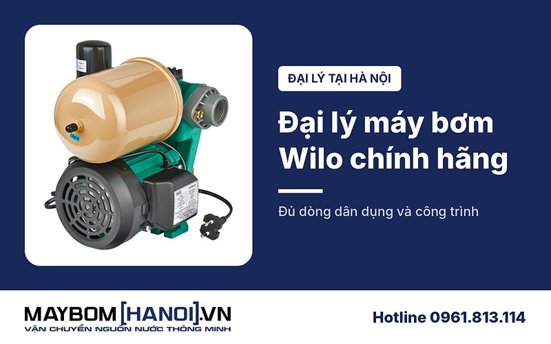 Đại lý máy bơm nước Wilo chính hãng tại Hà Nội
