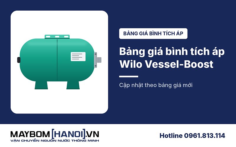 Bảng giá bình tích áp Wilo Vessel-Boost mới nhất